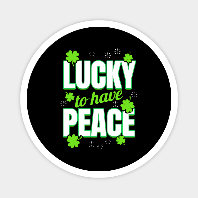 Shamrocks Making Lucky To Have Peace On St Patricks Day Magnet by SinBle